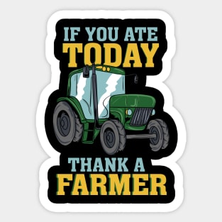 If You Ate Today Thank A Farmer Sticker